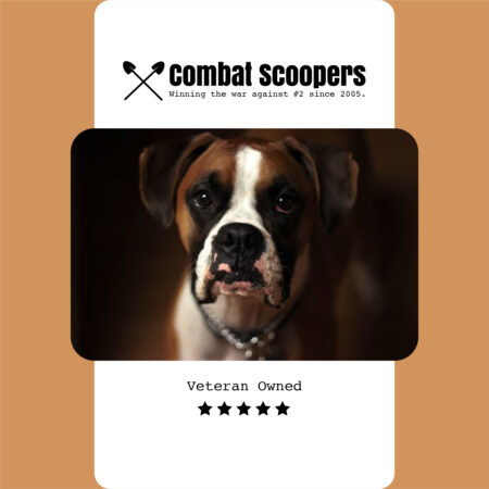 Picture of a boxer dog with the combat scoopers new logo advertising the veteran owned business that picks up dog poop. Their tagline is Winning the war against #2 since 2005.